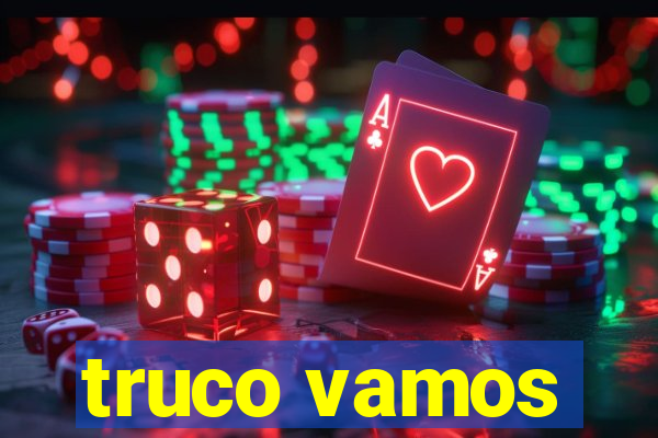 truco vamos